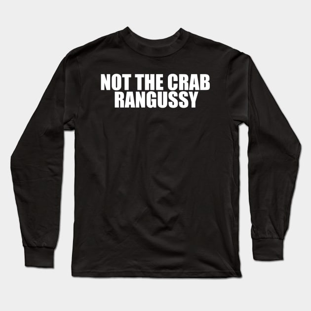 Not The Crab Rangussy Hat | Adult Humor | Crab Rangoon Gift Long Sleeve T-Shirt by Hamza Froug